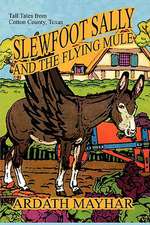 Slewfoot Sally and the Flying Mule