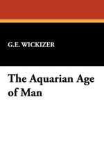 The Aquarian Age of Man