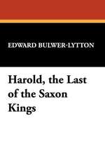 Harold, the Last of the Saxon Kings