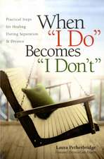 When "I Do" Becomes "I Don't": Practical Steps for Healing During Separation & Divorce