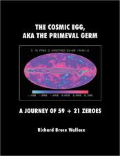 The Cosmic Egg, Aka the Primeval Germ: A Journey of 59 + 21 Zeroes