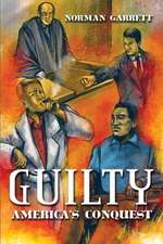 Guilty: America's Conquest