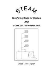 Steam: The Perfect Fluid for Heating and Some of the Problems