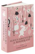 Alice's Adventures in Wonderland and Other Classic Works