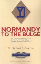 Normandy to the Bulge: An American Infantry GI in Europe During World War II