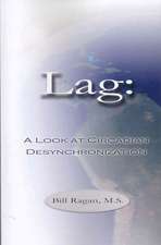 Lag: A Look at Circadian Desynchronization