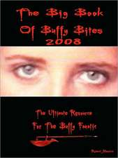 The Big Book of Buffy Bites 2008