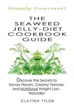 The Seaweed Jelly-Diet Cookbook Guide