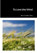 To Love the Wind