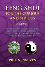 Feng Shui for the Curious and Serious Volume 1