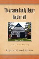 Arszman, E: Arszman Family History Back to 1500 Vol.1