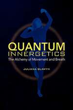 Blawyn, J: Quantum Innergetics