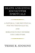 Simmons, T: DEATH AND DYING ENCOUNTER SPIRITUALS