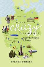 Somers, S: Those Crazy Germans! Alighthearted Guide to Germa