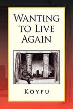 Koyfu: Wanting to Live Again