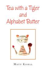 Tea with a Tiger and Alphabet Butter