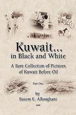 Alloughani, B: Kuwait... in Black and White