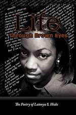 Hicks, L: Life Through Brown Eyes