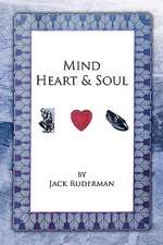 Ruderman, J: Mind Heart & Soul