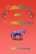 Rainbows and Moonbeams