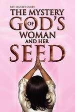 Curby, R: Mystery of God's Woman and the Seed