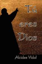 Tú eres Dios