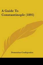 A Guide To Constantinople (1895)