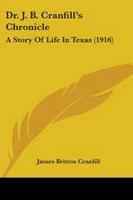 Dr. J. B. Cranfill's Chronicle