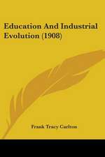 Education And Industrial Evolution (1908)