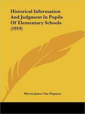 Historical Information And Judgment In Pupils Of Elementary Schools (1919)