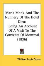 Maria Monk And The Nunnery Of The Hotel Dieu