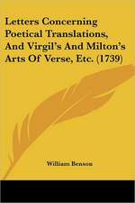 Letters Concerning Poetical Translations, And Virgil's And Milton's Arts Of Verse, Etc. (1739)