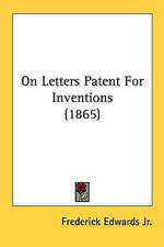 On Letters Patent For Inventions (1865)