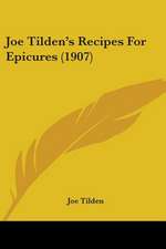 Joe Tilden's Recipes For Epicures (1907)