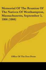 Memorial Of The Reunion Of The Natives Of Westhampton, Massachusetts, September 5, 1866 (1866)