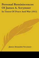 Personal Reminiscences Of James A. Scrymser