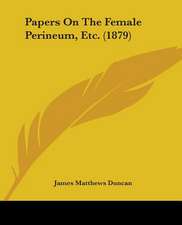 Papers On The Female Perineum, Etc. (1879)