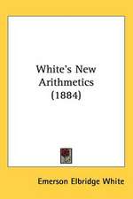 White's New Arithmetics (1884)