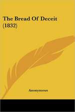 The Bread Of Deceit (1832)