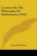 Lectures On The Philosophy Of Mathematics (1918)