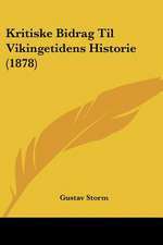 Kritiske Bidrag Til Vikingetidens Historie (1878)