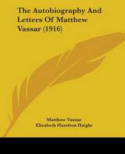 The Autobiography And Letters Of Matthew Vassar (1916)