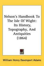 Nelson's Handbook To The Isle Of Wight