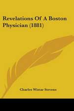 Revelations Of A Boston Physician (1881)