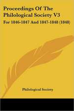 Proceedings Of The Philological Society V3