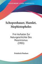 Schopenhauer, Hamlet, Mephistopheles