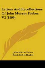 Letters And Recollections Of John Murray Forbes V2 (1899)