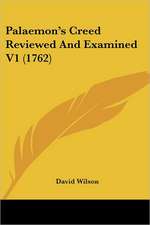 Palaemon's Creed Reviewed And Examined V1 (1762)