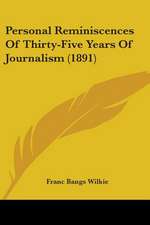 Personal Reminiscences Of Thirty-Five Years Of Journalism (1891)