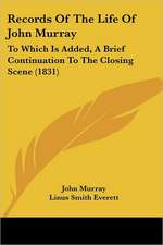 Records Of The Life Of John Murray